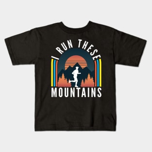 I Run These Mountains Kids T-Shirt